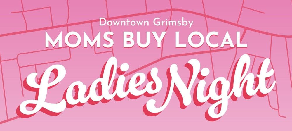 Celebrate Local and Win Big with “Moms Buy Local” Ladies Night in Downtown  Grimsby